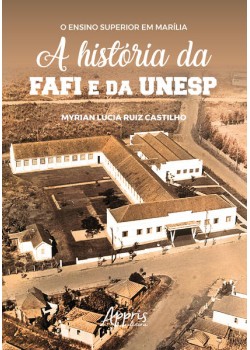 O ensino superior em marília: a história da fafi e da unesp