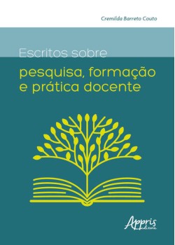 Escritos sobre pesquisa, formação e prática docente