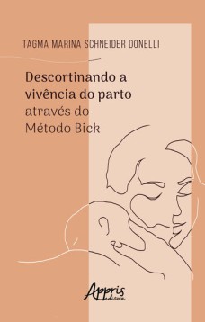 Descortinando a vivência do parto através do método Bick