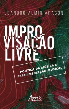 Improvisação livre: política da música e experimentação musical