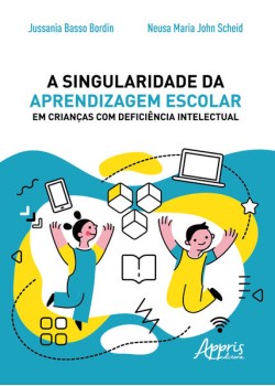 A singularidade da aprendizagem escolar em crianças com deficiência intelectual