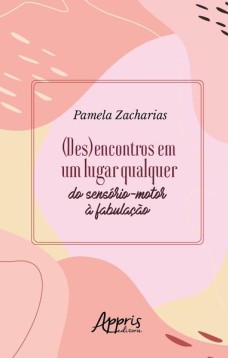 (des)encontros em um lugar qualquer: do sensório-motor à fabulação