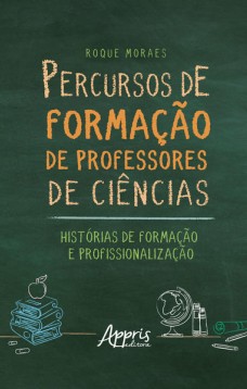 Percursos de formação de professores de ciências: histórias de formação e profissionalização