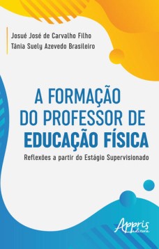 A formação do professor de educação física: reflexões a partir do estágio supervisionado