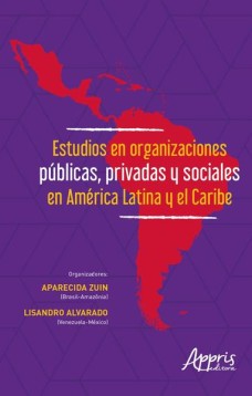 Estudios en organizaciones públicas, privadas y sociales en América latina y el caribe