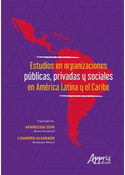 Estudios en organizaciones públicas, privadas y sociales en América latina y el caribe