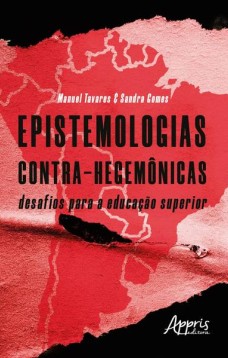 Epistemologias contra-hegemônicas: desafios para a educação superior