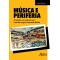 Música e periferia: o sonho e o real em um mundo negro chamado Bahia