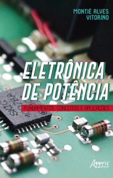 Eletrônica de potência: fundamentos, conceitos e aplicações