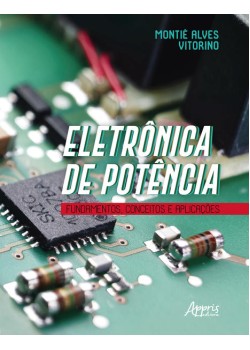 Eletrônica de potência: fundamentos, conceitos e aplicações