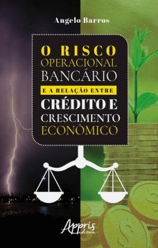 O risco operacional bancário e a relação entre crédito e crescimento econômico