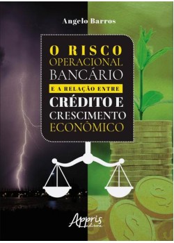 O risco operacional bancário e a relação entre crédito e crescimento econômico