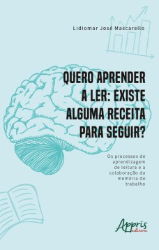 Quero aprender a ler existe alguma receita para seguir? os processos de aprendizagem de leitura e a colaboração da memória de trabalho