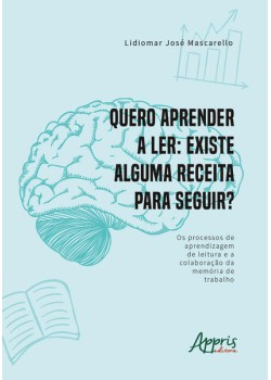 Quero aprender a ler existe alguma receita para seguir? os processos de aprendizagem de leitura e a colaboração da memória de trabalho