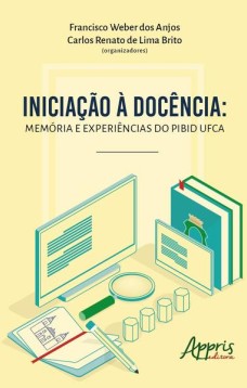 Iniciação à docência: memória e experiências do PIBID ufca