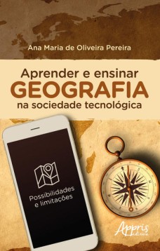 Aprender e ensinar geografia na sociedade tecnológica: possibilidades e limitações