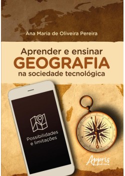 Aprender e ensinar geografia na sociedade tecnológica: possibilidades e limitações