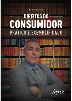 Direitos do Consumidor: Prático e Exemplificado