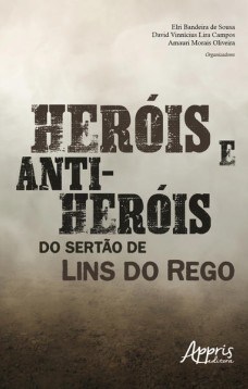 Heróis e anti-heróis do sertão de Lins do Rego