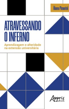 Atravessando o inferno : aprendizagem e alteridade na extensão universitária