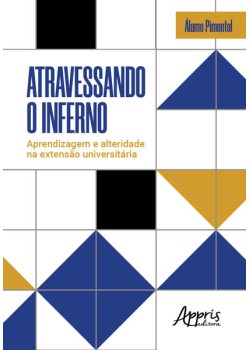 Atravessando o inferno : aprendizagem e alteridade na extensão universitária