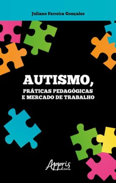 Autismo, práticas pedagógicas e mercado de trabalho