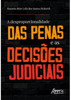 A desproporcionalidade das penas e as decisões judiciais