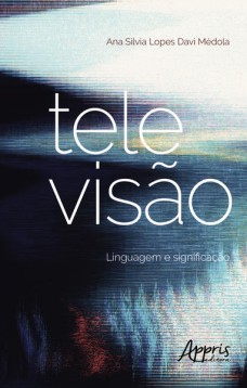 Televisão: linguagem e significação