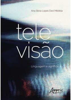 Televisão: linguagem e significação