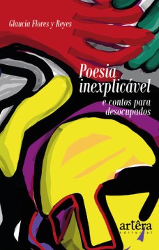 Poesia inexplicável e contos para desocupados