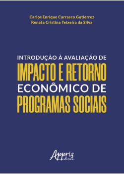 Introdução à avaliação de impacto e retorno econômico de programas sociais