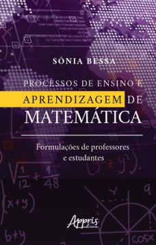 Processos de ensino e aprendizagem de matemática: formulações de professores e estudantes