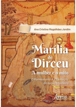 Marília de dirceu: a mulher e o mito; o romantismo e a formação da nação brasileira