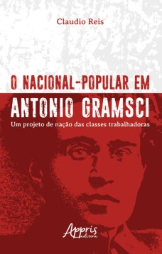 O nacional-popular em antonio gramsci: um projeto de nação das classes trabalhadoras