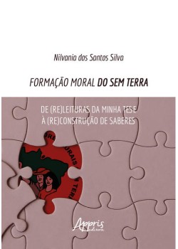 Formação moral do sem terra: de (re)leituras da minha tese à (re)construção de saberes