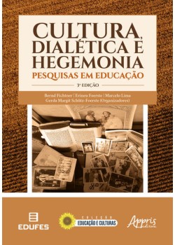 Cultura, dialética e hegemonia: pesquisas em educação