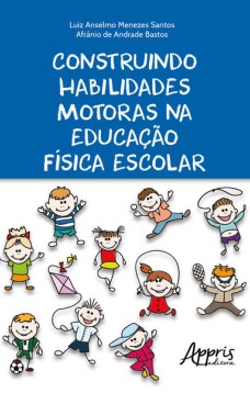 Construindo habilidades motoras na educação física escolar