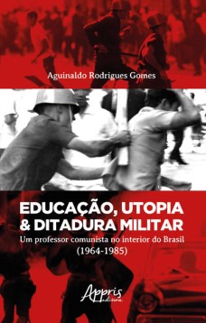 Educação, utopia & ditadura militar