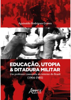 Educação, utopia & ditadura militar