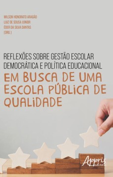 Reflexões sobre gestão escolar democrática e política educacional: em busca de uma escola pública de qualidade