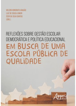 Reflexões sobre gestão escolar democrática e política educacional: em busca de uma escola pública de qualidade