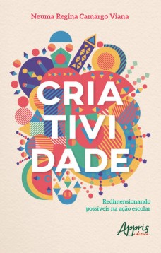 Criatividade: redimensionando possíveis na ação escolar