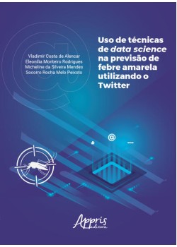 Uso de técnicas de data science na previsão de febre amarela utilizando o twitter