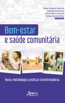 Bem-estar e saúde comunitária: teoria, metodologia e práticas transformadoras