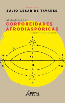 Gramáticas das corporeidades afrodiaspóricas: perspectivas etnográficas