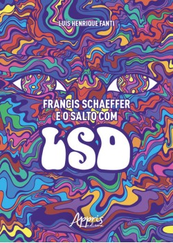 Francis schaeffer e o salto com lsd