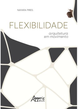 Flexibilidade: arquitetura em movimento