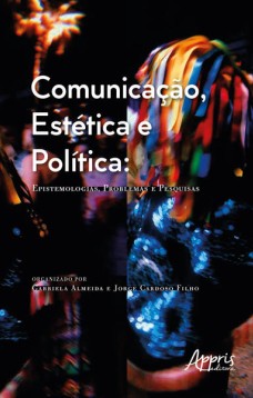 Comunicação, estética e política: epistemologias, problemas e pesquisas