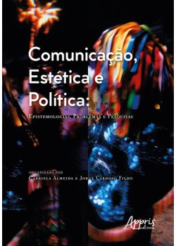 Comunicação, estética e política: epistemologias, problemas e pesquisas