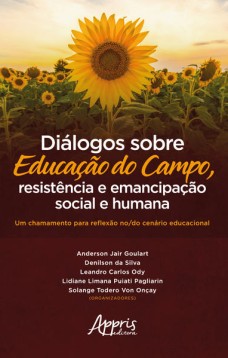 Diálogos sobre educação do campo, resistência e emancipação social e humana: um chamamento para reflexão no/do cenário educacional